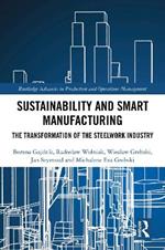 Sustainability and Smart Manufacturing: The Transformation of the Steelwork Industry