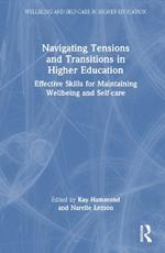 Navigating Tensions and Transitions in Higher Education: Effective Skills for Maintaining Wellbeing and Self-care