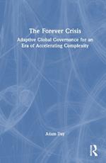 The Forever Crisis: Adaptive Global Governance for an Era of Accelerating Complexity