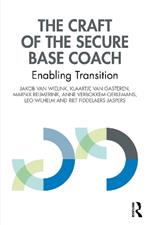 The Craft of the Secure Base Coach: Enabling Transition