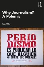 Why Journalism? A Polemic