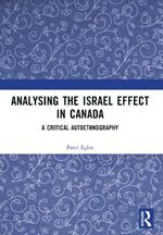 Analysing the Israel Effect in Canada: A Critical AutoEthnography