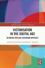 Victimisation in the Digital Age: An Online/Offline Continuum Approach