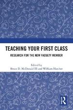 Teaching Your First Class: Research for the New Faculty Member