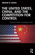 The United States, China, and the Competition for Control