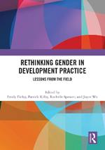 Rethinking Gender in Development Practice: Lessons from the Field