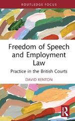 Freedom of Speech and Employment Law: Practice in the British Courts