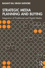 Strategic Media Planning and Buying: Integration of Traditional and Digital Media