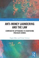 Anti-Money Laundering and the Law: Comparative Approaches to Countering Predicate Crimes