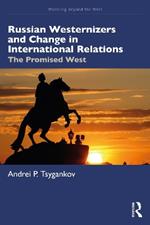 Russian Westernizers and Change in International Relations: The Promised West