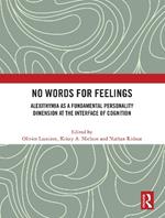 No Words for Feelings: Alexithymia as a Fundamental Personality Dimension at the Interface of Cognition