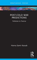 Post-Cold War Predictions: Politicism in Practice