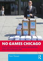 No Games Chicago: How A Small Group of Citizens Derailed the City’s 2016 Olympic Bid