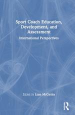 Sport Coach Education, Development, and Assessment: International Perspectives