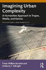 Imagining Urban Complexity: A Humanities Approach in Tropes, Media, and Genres
