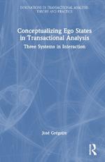 Conceptualizing Ego States in Transactional Analysis: Three Systems in Interaction