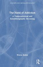 The Hand of Addiction: A Transcontextual and Autoethnographic Becoming