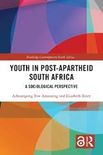 Youth in Post-Apartheid South Africa: A Sociological Perspective