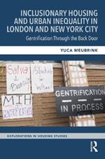 Inclusionary Housing and Urban Inequality in London and New York City: Gentrification Through the Back Door