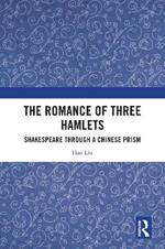 The Romance of Three Hamlets: Shakespeare through a Chinese Prism