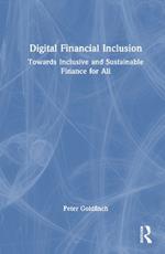 Digital Financial Inclusion: Towards Inclusive and Sustainable Finance for All