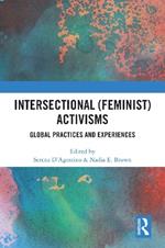 Intersectional (Feminist) Activisms: Global Practices and Experiences