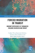 Forced Migration in Transit: Migrant Experiences of Organized Violence in Mexico and Turkey