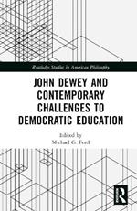 John Dewey and Contemporary Challenges to Democratic Education