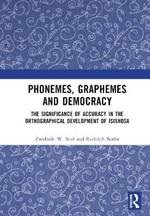 Phonemes, Graphemes and Democracy: The Significance of Accuracy in the Orthographical Development of isiXhosa