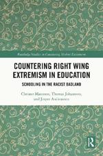Countering Right Wing Extremism in Education: Schooling in the Racist Badland