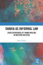 Sharia as Informal Law: Lived Experiences of Young Muslims in Western Societies