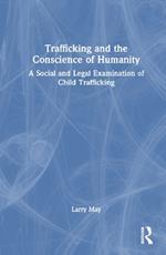 Trafficking and the Conscience of Humanity: A Social and Legal Examination of Child Trafficking