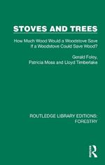 Stoves and Trees: How Much Wood Would a Woodstove Save If a Woodstove Could Save Wood?