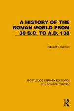 A History of the Roman World from 30 B.C. to A.D. 138