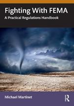 Fighting With FEMA: A Practical Regulations Handbook