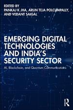 Emerging Digital Technologies and India’s Security Sector: AI, Blockchain, and Quantum Communications