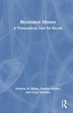 Resistance Money: A Philosophical Case for Bitcoin