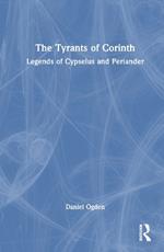 The Tyrants of Corinth: Legends of Cypselus and Periander