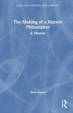 The Making of a Marxist Philosopher: A Memoir