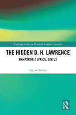 The Hidden D. H. Lawrence: Unmasking a Lyrical Genius