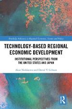 Technology-Based Regional Economic Development: Institutional Perspectives from the United States and Japan