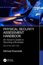 Physical Security Assessment Handbook: An Insider’s Guide to Securing a Business