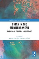 China in the Mediterranean: An Arena of Strategic Competition?
