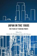 Japan in the 1960s: Ten Years of Turning Points