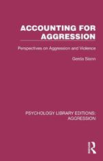 Accounting for Aggression: Perspectives on Aggression and Violence