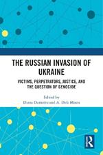 The Russian Invasion of Ukraine: Victims, Perpetrators, Justice, and the Question of Genocide
