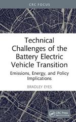 Technical Challenges of the Battery Electric Vehicle Transition: Emissions, Energy, and Policy Implications