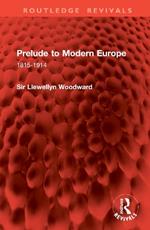 Prelude to Modern Europe: 1815-1914