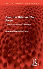 Over the Hills and Far Away: Three Centuries of Holidays