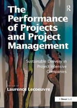 The Performance of Projects and Project Management: Sustainable Delivery in Project Intensive Companies